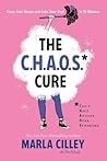 The CHAOS Cure by Marla Cilley