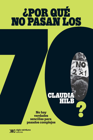 ¿Por qué no pasan los 70? No hay verdades sencillas para pasados complejos