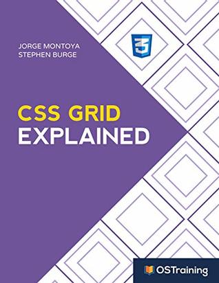 CSS Grid Explained: Your Step-by-Step Guide to CSS Grid (The Explained Series)