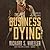 The Business of Dying: The Complete Western Stories