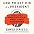 How to Get Rid of a President: History's Guide to Removing Unpopular, Unable, or Unfit Chief Executives