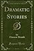 Dramatic Stories, Vol. 1 of 3