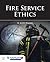 Fire Service Ethics