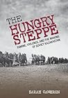 The Hungry Steppe by Sarah Cameron The Hungry Steppe by Sarah Cameron