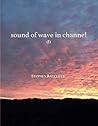 sound of wave in channel by Stephen Ratcliffe