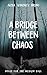 A Bridge Between Chaos: Pro...