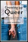 Growing Up Queer: Kids and the Remaking of LGBTQ Identity (Critical Perspectives on Youth, 3)