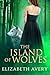 The Island of Wolves by Elizabeth Avery