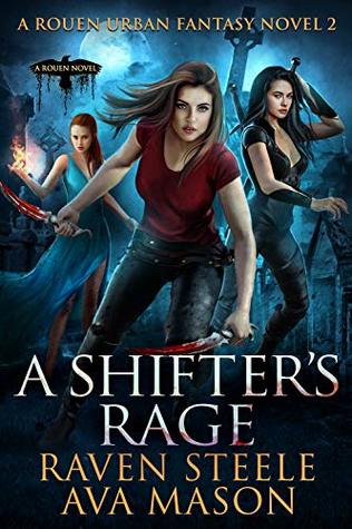 A Shifter's Rage (Rouen Chronicles, #2)