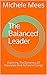 The Balanced Leader: Explor...