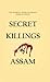Secret Killings of Assam