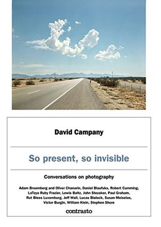 So Present, So Invisible: Conversations on Photography (Hardcover)
