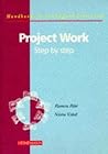 Project Work: Step by Step Project Work: Step by Step