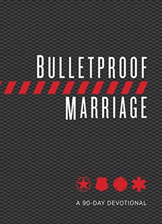Bulletproof Marriage: A 90-Day Devotional (Kindle Edition)