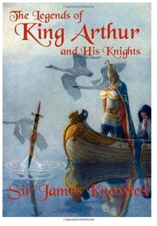 The Legends of King Arthur and His Knights