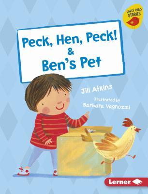 Peck, Hen, Peck! & Ben's Pet (Early Bird Readers ― Pink (Early Bird Stories ™))