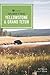 Explorer's Guide Yellowstone & Grand Teton by Sherry L. Moore