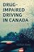 Drug-Impaired Driving in Canada by Nathan Baker