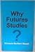 Why Futures Studies ?