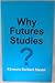 Why Futures Studies ?