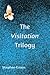 The Visitation Trilogy: Thr...