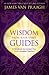 Wisdom from Your Spirit Guides: A Handbook to Contact Your Soul's Greatest Teachers