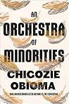 An Orchestra of Minorities by Chigozie Obioma
