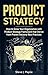 Product Strategy: How to Gr...