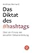 Das Diktat des Hashtags. Über ein Prinzip der aktuellen Debat... by Andreas Bernard