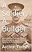 A Soldier, A Builder: An In...