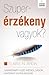 Szuperérzékeny ​vagyok?