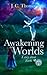 Awakening Worlds