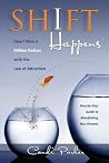 Shift Happens: How I Won a Million Dollars with the Law of Attraction Shift Happens: How I Won a Million Dollars with the Law of Attraction