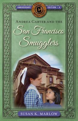 Andrea Carter and the San Francisco Smugglers (Circle C Adventures, 4)