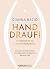 Hand drauf!: Ein Plädoyer für die weibliche Masturbation