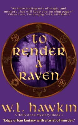To Render a Raven (A Hollystone Mystery, #3)
