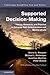Supported Decision-Making: Theory, Research, and Practice to Enhance Self-Determination and Quality of Life (Cambridge Disability Law and Policy Series)
