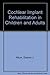 Cochlear Implant Rehabilitation in Children and Adults