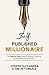 Self-Published Millionaire: The Step-by-Step Guide to Writing Publishing and Marketing Your First Book (How to Self Publish)