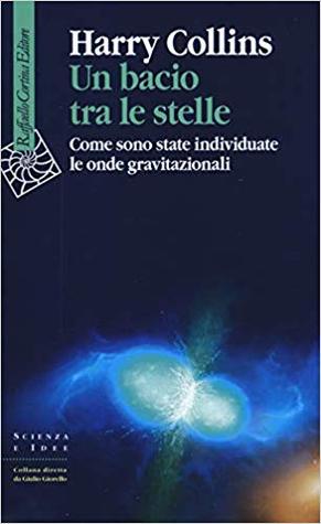 Un bacio tra le stelle. Come sono state individuate le onde gravitazionali