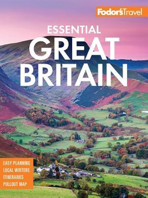 Fodor's Essential Great Britain: with the Best of England, Scotland & Wales (Full-color Travel Guide)