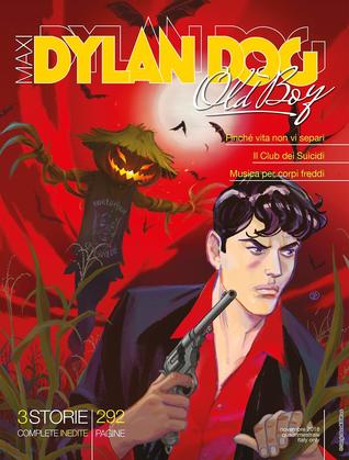 Maxi Dylan Dog Old Boy n. 34: Finché vita non vi separi - Il club dei suicidi - Musica per corpi freddi (Paperback)