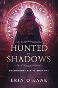 Hunted by Shadows (Shadowborn, #1)