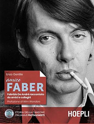 Amico Faber: Fabrizio De André raccontato da amici e colleghi (Italian Edition)