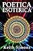 Poetica Esoterica by Keith Simons