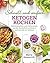Schnell und einfach ketogen kochen: Mahlzeitenpläne und Paläorezepte, um die Gesundheit zu fördern und Gewicht zu verlieren (German Edition)