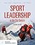 Sport Leadership in the 21st Century: .