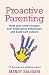 Proactive Parenting: Help y...