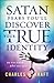 Satan Fears You'll Discover Your True Identity: Do You Know Who You Are?