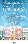 Christmas at The Chocolate Pot Café by Jessica Redland